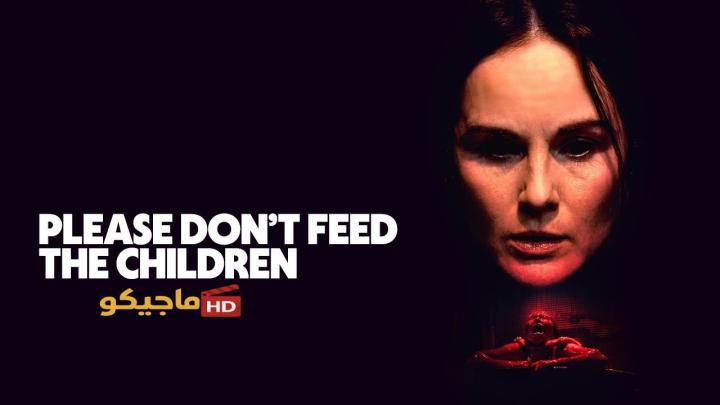 فيلم Please Don’t Feed the Children 2024 مترجم كامل HD