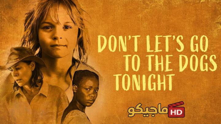 مشاهدة فيلم Don’t Let’s Go to the Dogs Tonight 2024 مترجم كامل HD
